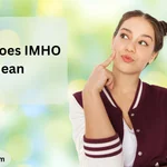What Does IMHO Mean